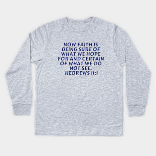 Bible Verse Hebrews 11:1 Kids Long Sleeve T-Shirt